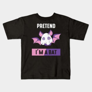 Pretend I'm a bat Kids T-Shirt